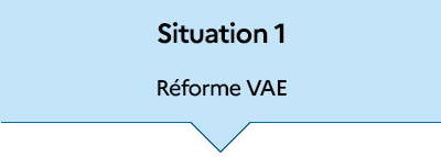 Vignette Cas 1 - Réforme VAE